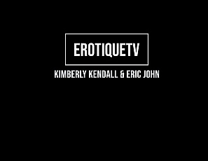 KimberlyKendall_EricJohn_ErotiqueTV