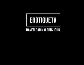 RavenDawn_EricJohn_ErotiqueTV