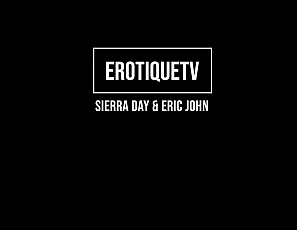 SierraDay_EricJohn_ErotiqueTV