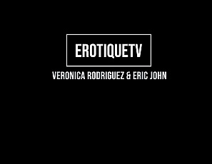 VeronicaRodriguez_EricJohn_ErotiqueTV
